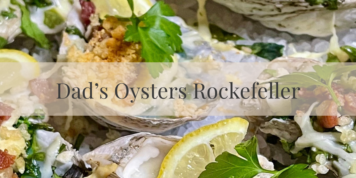 🦪 Dad’s Oysters Rockefeller